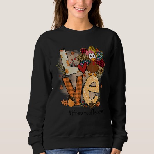 Teacher Thanksgiving Love Preschool Teacher Cute T スウェットシャツ (正面)