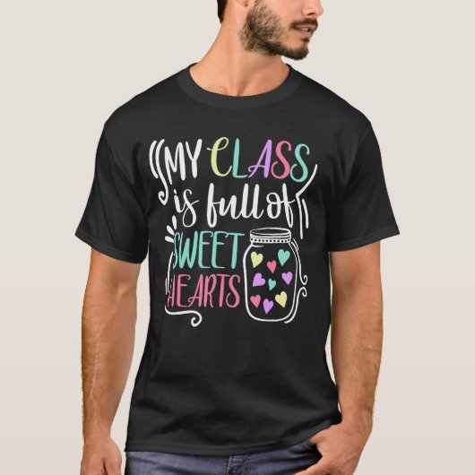 Teacher Valentines Day Funny My Class Is Full Of S Tシャツ (正面)