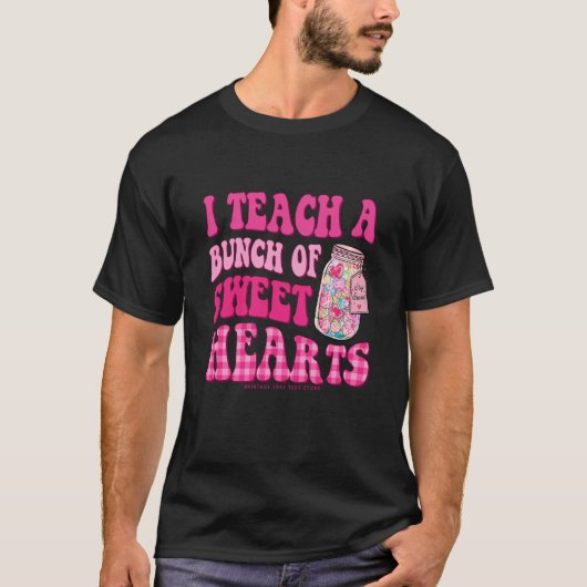 Teacher Valentines Day I Teach A Bunch Of Sweet He Tシャツ (正面)