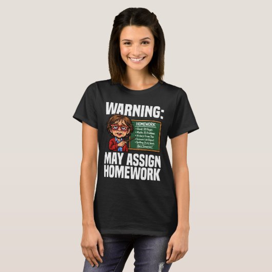 TEACHER - WARNING: MAY ASSIGN HOMEWORK Tシャツ (正面フル)