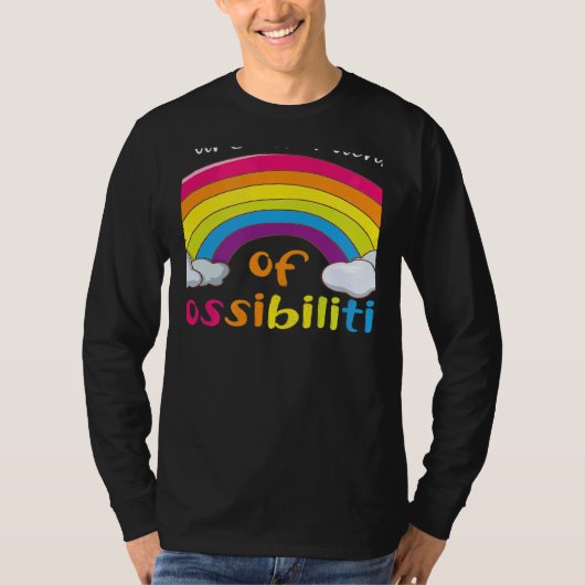Teacher You are a rainbow of possibilities 1 Tシャツ (正面)