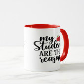 #teacherlife |私の学生が理由引用文 マグカップ (正面右)