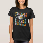 Teachers Change Your World Back To School Fun Groo Tシャツ (正面)