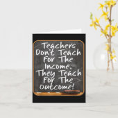 Teachers Don't Teach For Income Teach For Outcome  カード (黄色い花)