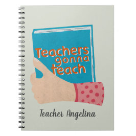 Teachers Gonna Teach ノートブック