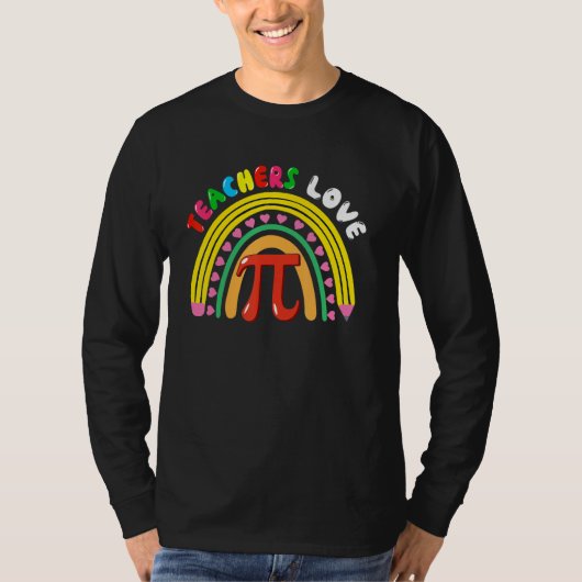 Teachers Love Pi Cute Pi Symbol With Pencil Rainbo Tシャツ (正面)