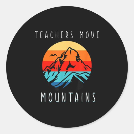 Teachers Move Mountains, Motivational Teacher Quot ラウンドシール (正面)