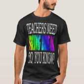 Teachers Need Spring Break Too  Retro Rainbow Grap Tシャツ (正面)