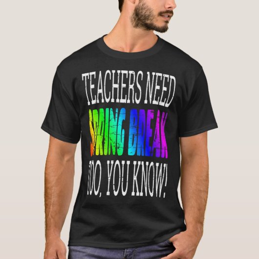 Teachers Need Spring Break Too Retro Rainbow Grap Tシャツ (正面)