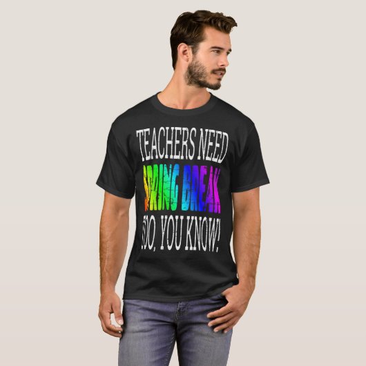 Teachers Need Spring Break Too  Retro Rainbow Grap Tシャツ (正面フル)