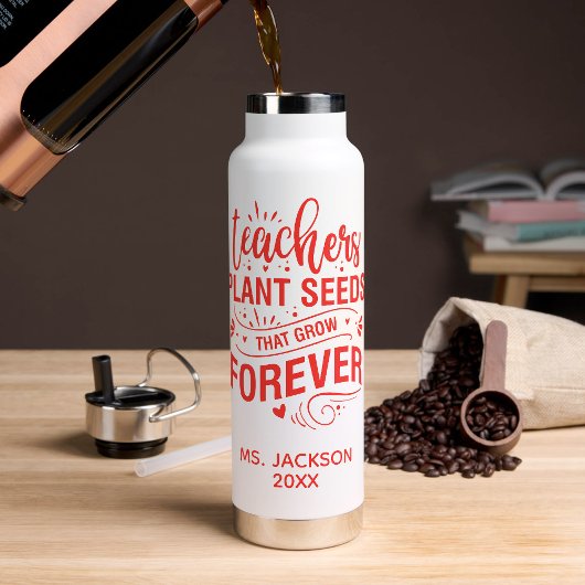 Teachers Plant Seeds That Grow Forever ウォーターボトル