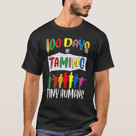 Teachers Taming Tiny Humans Shirt 100th Day Of Sch Tシャツ (正面)