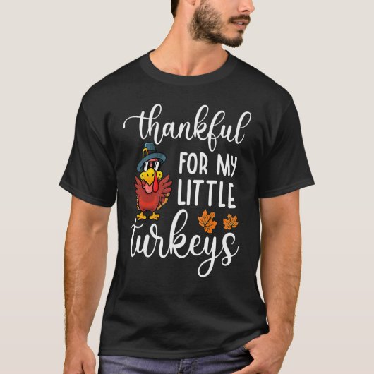 Teachers Thanksgiving Thankful For My Little Turke Tシャツ (正面)
