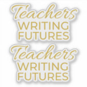 Teachers Writing Futures White Gold Motivational シール (正面)