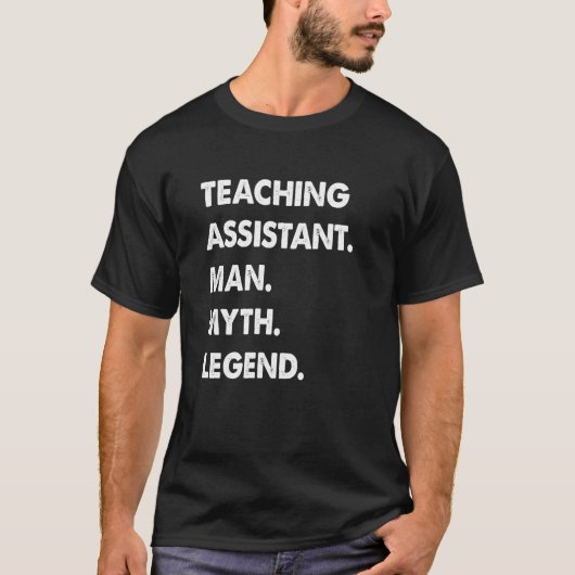 Teaching Assistant Man Myth Legend Tシャツ (正面)