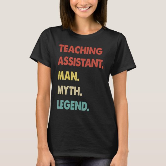 Teaching Assistant Man Myth Legend Tシャツ (正面)