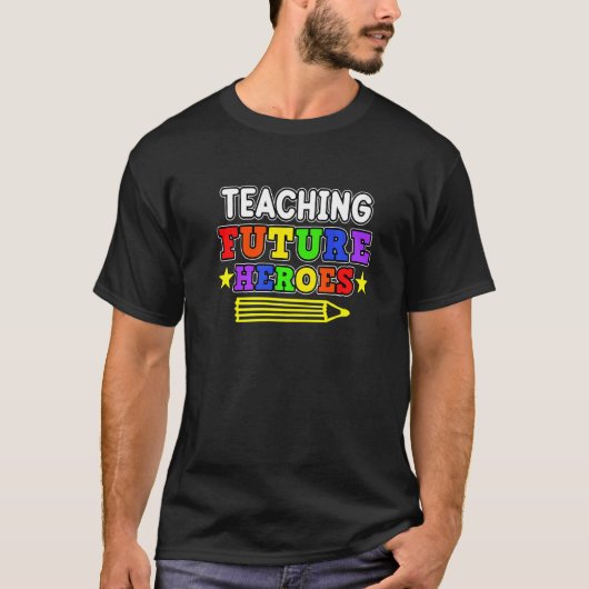Teaching Future Heroes Teachers Day Teacher Studen Tシャツ (正面)