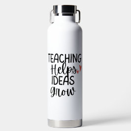 "Teaching Helps Ideas Grow" 先生 感謝 ウォーターボトル