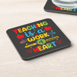 Teaching Is A Work Of Heart教師ギフト コースター