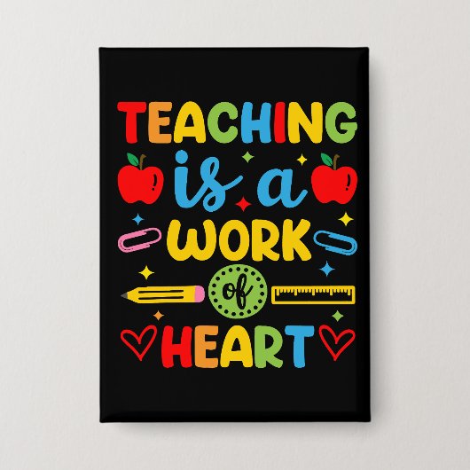 Teaching Is A Work Of Heart教師ギフト 缶バッジ (正面)