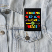 Teaching Is A Work Of Heart教師ギフト 缶バッジ (インサイチュ)
