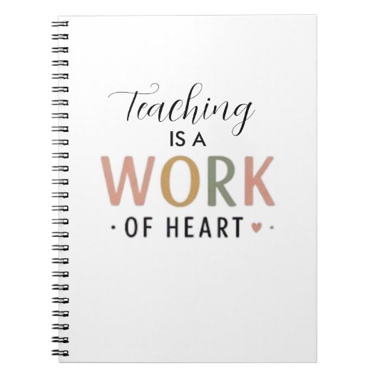Teaching Is A Work Of Heart ノートブック (正面)
