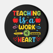 Teaching Is A Work Of Heart 教師ギフト マグネット (正面)