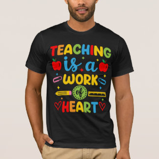 Teaching Is A Work Of Heart 教師ギフト Tシャツ
