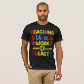 Teaching Is A Work Of Heart 教師ギフト Tシャツ (正面フル)
