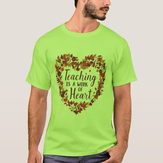 Teaching Is a Work of Heart Fall Teacher Tシャツ (正面)