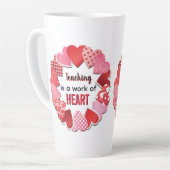 Teaching Is A Work Of Heart Latte Mug カフェラテマグ (左アングル)