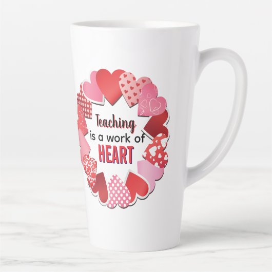 Teaching Is A Work Of Heart Latte Mug カフェラテマグ (右)