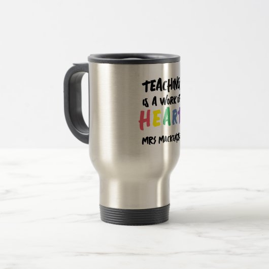 Teaching is a Work of Heart Personalized トラベルマグ (正面左)