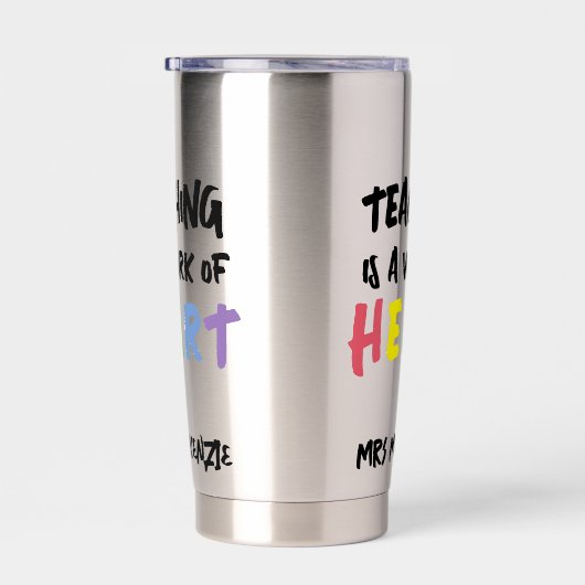 Teaching is a Work of Heart Personalized 保温保冷タンブラー (右面)