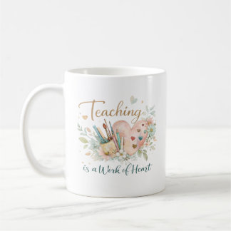 Teaching Is a Work of Heart Quote コーヒーマグカップ