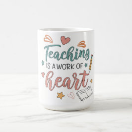 Teaching is a Work of Heart Teacher  コーヒーマグカップ
