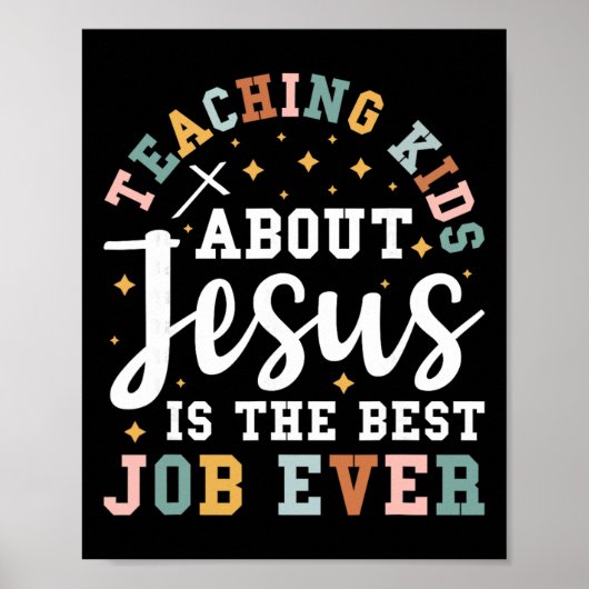 Teaching Kids About Jesus Is The Best Job Ever  ポスター (正面)