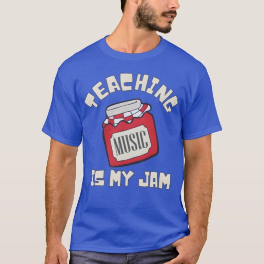 Teaching Music Is My Jam funny Tシャツ (正面)