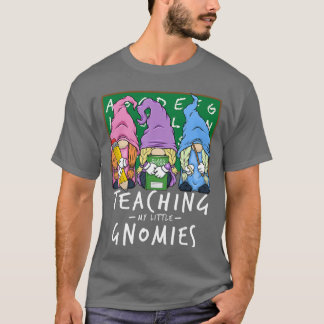 Teaching My Little Gnomies with Gnome for Teacher Tシャツ
