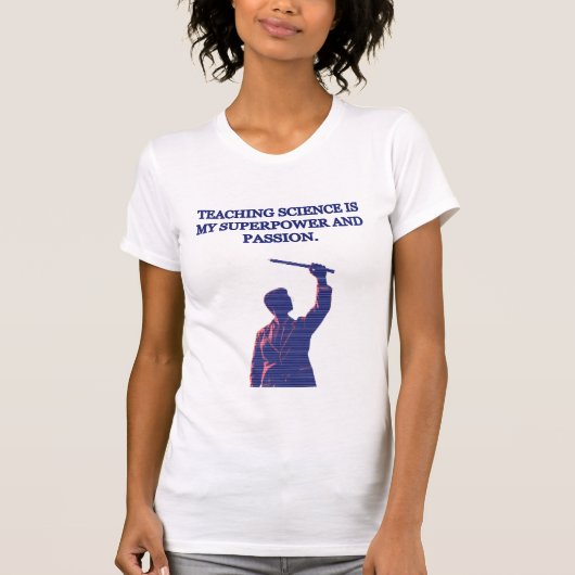 Teaching Science My Superpower & Passion Educator Tシャツ (正面)