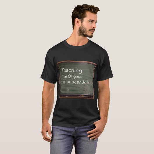 Teaching: The Original Influencer Job Tシャツ (正面フル)
