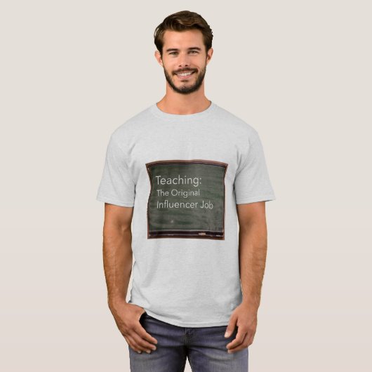 Teaching: The Original Influencer Job Tシャツ (正面フル)
