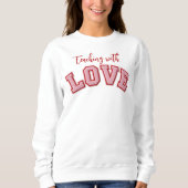 Teaching with Love Sweatshirt スウェットシャツ (正面)