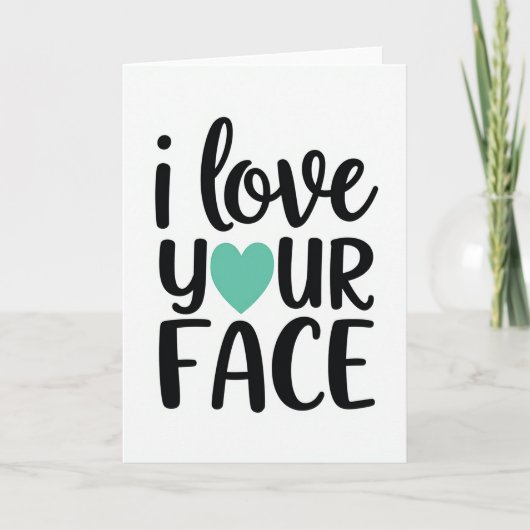 Teal Funny Love Your Face Card カード (正面)
