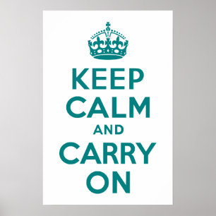 Teal Keep Calm and Carry On ポスター
