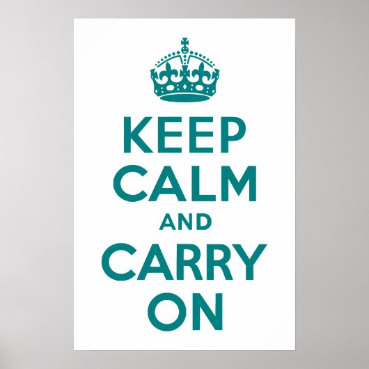 Teal Keep Calm and Carry On ポスター (正面)