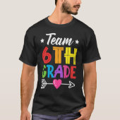 Team 6th Grade Teacher Student Kid Back To School  Tシャツ (正面)