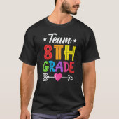 Team 8th Grade Teacher Student Kid Back To School  Tシャツ (正面)