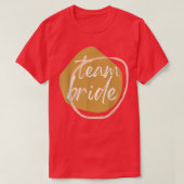 TEAM BRIDE Matching BRIDE  for wedding party  Tシャツ (デザイン正面)