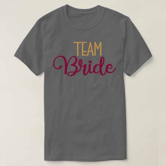 Team Bride Matching Wedding And Bachelorette Party Tシャツ (デザイン正面)